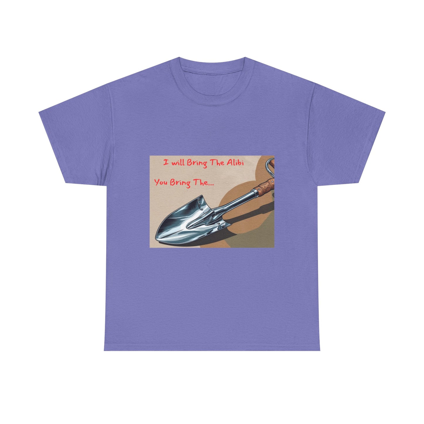 Funny Unisex Heavy Cotton Tee - "I Will Bring The Alibi, You Bring The..."
