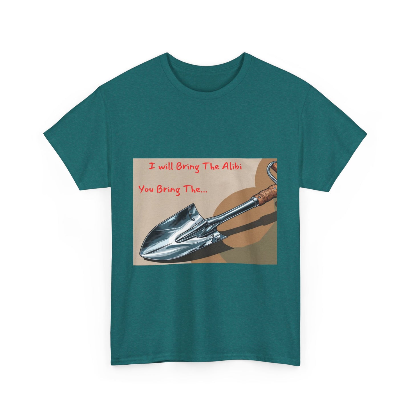 Funny Unisex Heavy Cotton Tee - "I Will Bring The Alibi, You Bring The..."