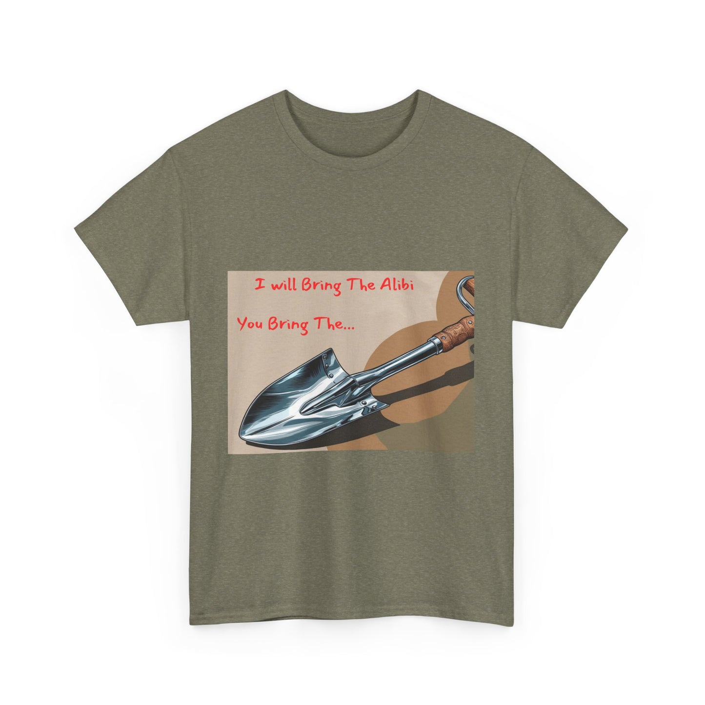 Funny Unisex Heavy Cotton Tee - "I Will Bring The Alibi, You Bring The..."