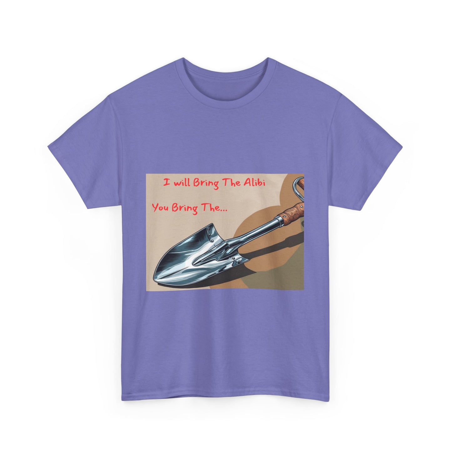 Funny Unisex Heavy Cotton Tee - "I Will Bring The Alibi, You Bring The..."
